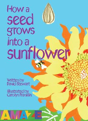 Cover of How A Seed Grows Into A Sunflower