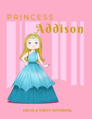 Book cover for Princess Addison Draw & Write Notebook