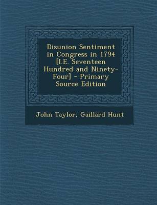 Book cover for Disunion Sentiment in Congress in 1794 [I.E. Seventeen Hundred and Ninety-Four]