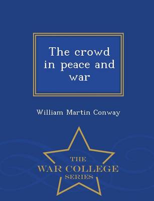 Book cover for The Crowd in Peace and War - War College Series