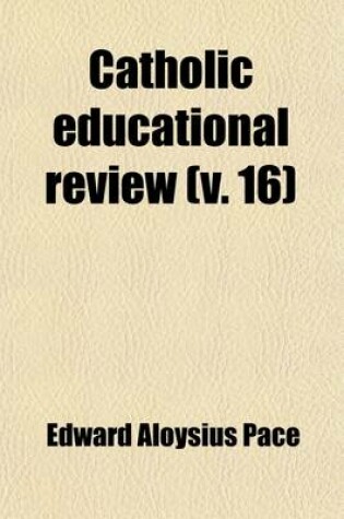 Cover of Catholic Educational Review (Volume 16)