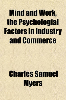 Book cover for Mind and Work, the Psychologial Factors in Industry and Commerce