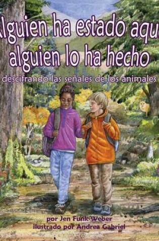 Cover of Alguien Ha Estado Aqui, Alguien Lo Ha Hecho: Descifrando Las Senales de Los Animales