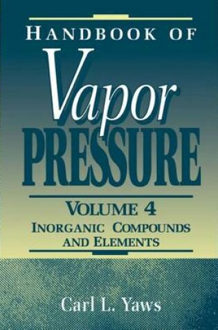 Cover of Handbook of Vapor Pressure: Volume 4: