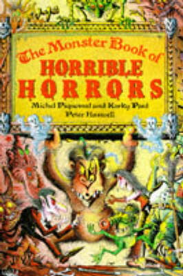 Book cover for The Monster Book of Horrible Horrors