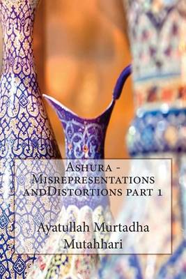 Book cover for Ashura - Misrepresentations andDistortions part 1
