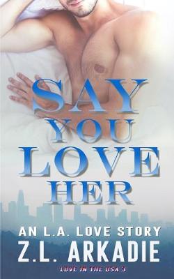 Book cover for Say You Love Her