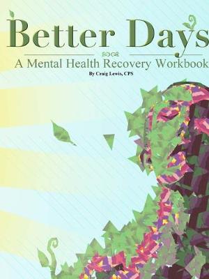 Book cover for Better Days - A Mental Health Recovery Workbook