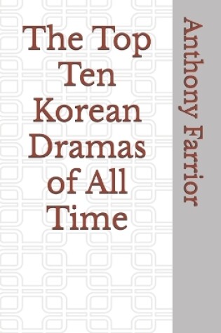 Cover of The Top Ten Korean Dramas of All Time