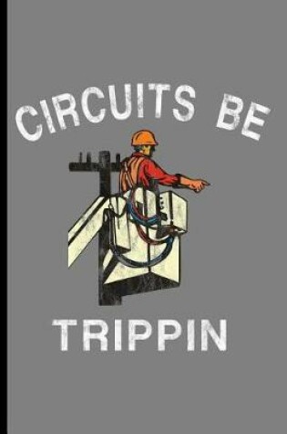Cover of Circuits Be Trippin