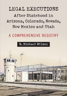 Book cover for Legal Executions After Statehood in Arizona, Colorado, Nevada, New Mexico and Utah