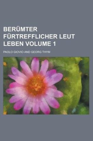 Cover of Berumter Furtrefflicher Leut Leben Volume 1