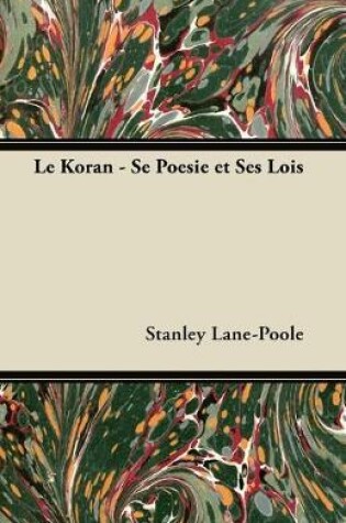 Cover of Le Koran - Se Poesie Et Ses Lois