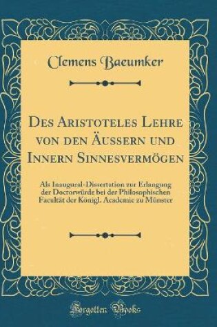 Cover of Des Aristoteles Lehre Von Den Äussern Und Innern Sinnesvermögen