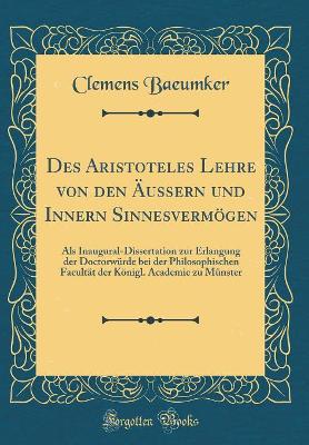 Book cover for Des Aristoteles Lehre Von Den Äussern Und Innern Sinnesvermögen