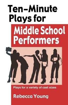 Book cover for Ten-Minute Plays for Middle School Performers