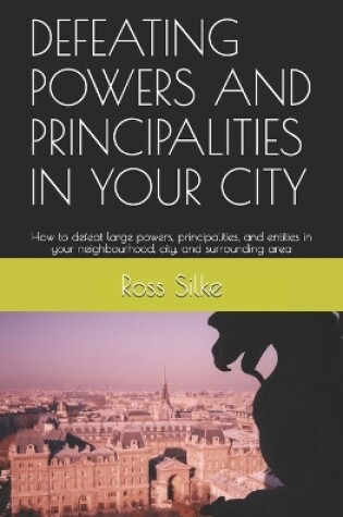 Cover of Defeating Powers and Principalities in Your City