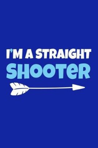 Cover of I'm A Straight Shooter
