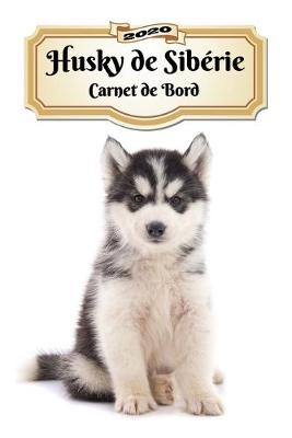 Book cover for 2020 Husky de Siberie Carnet de Bord