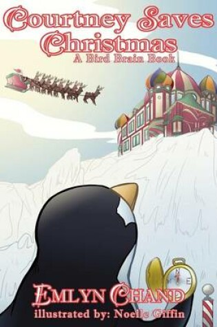 Cover of Courtney Saves Christmas (a Bird Brain Book)