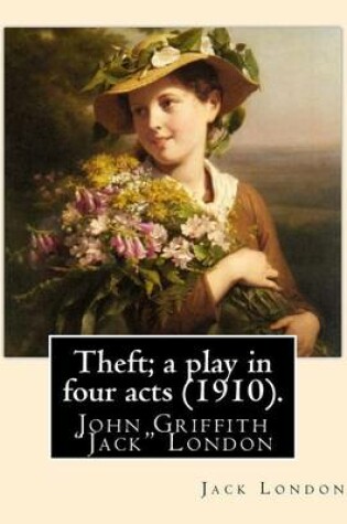 Cover of Theft; a play in four acts (1910). By