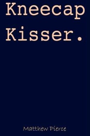 Cover of Kneecap Kisser