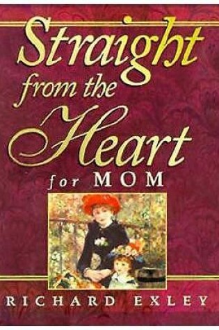 Cover of Straight from the Heart for Mom