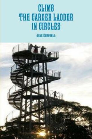 Cover of Climb the Career Ladder in Circles