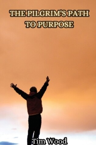 Cover of The Pilgrim's Path to Purpose