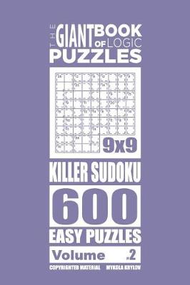 Book cover for The Giant Book of Logic Puzzles - Killer Sudoku 600 Easy Puzzles (Volume 2)