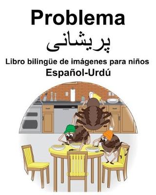 Book cover for Español-Urdú Problema/&#1662;&#1585;&#1740;&#1588;&#1575;&#1606;&#1740; Libro bilingüe de imágenes para niños