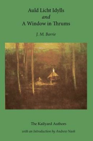 Cover of Auld Licht Idylls and a Window in Thrums