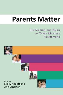 Book cover for Parents Matter: Supporting the Birth to Three Matters Framework