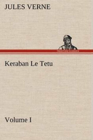 Cover of Keraban Le Tetu, Volume I