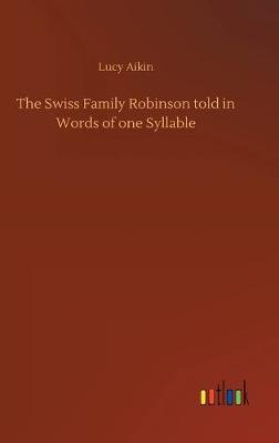 Book cover for The Swiss Family Robinson told in Words of one Syllable