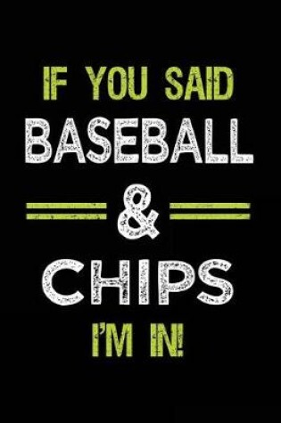 Cover of If You Said Baseball & Chips I'm in