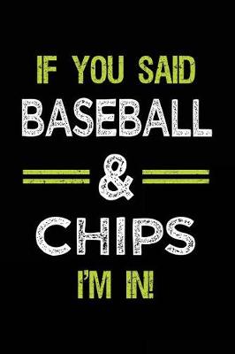 Book cover for If You Said Baseball & Chips I'm in