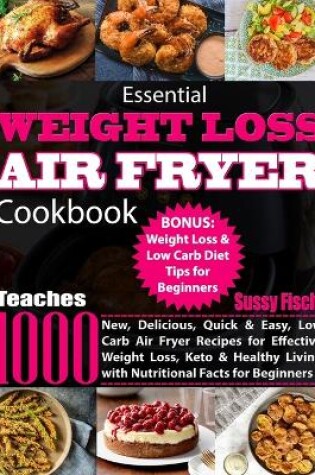 Cover of Essential Weight Loss Air Fryer Cookbook