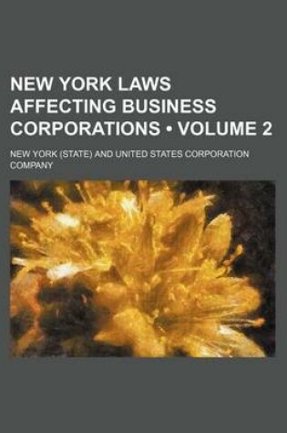 Cover of New York Laws Affecting Business Corporations (Volume 2)