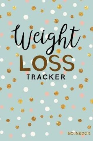 Cover of Weight Loss Tracker Notebook