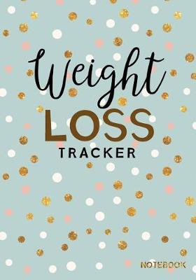 Book cover for Weight Loss Tracker Notebook