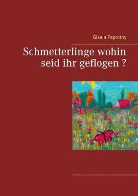 Book cover for Schmetterlinge wohin seid ihr geflogen ?