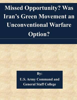 Cover of Missed Opportunity? Was Iran's Green Movement an Unconventional Warfare Option?