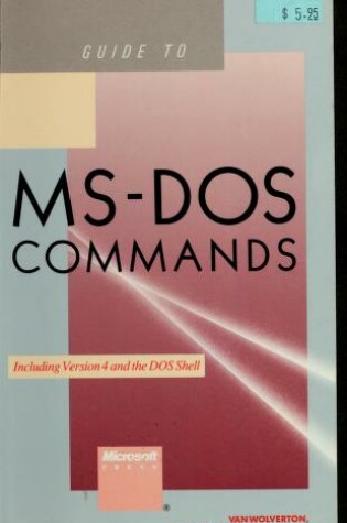 Cover of The Quick Reference Guide to M. S.-DOS Commands