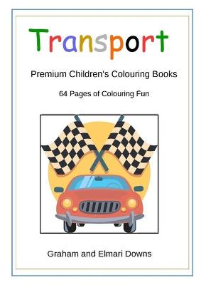 Book cover for Transport: Premium Children's Colouring Books