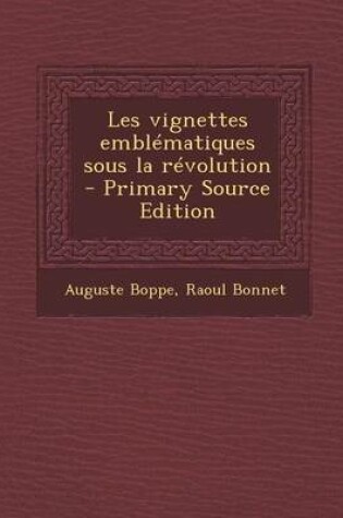 Cover of Les Vignettes Emblematiques Sous La Revolution - Primary Source Edition