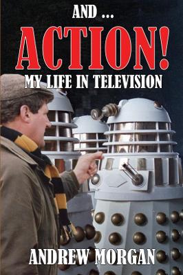 Book cover for And ... Action: My Life In Television