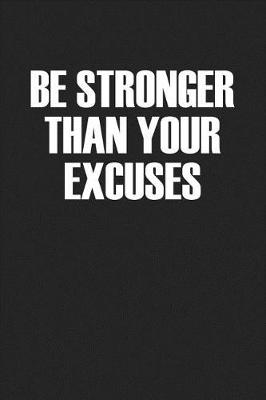 Book cover for Be Stronger Than Your Excuses