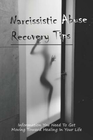 Cover of Narcissistic Abuse Recovery Tips