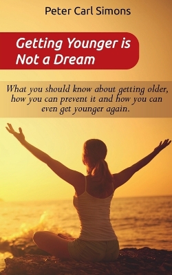 Book cover for Getting Younger is Not a Dream